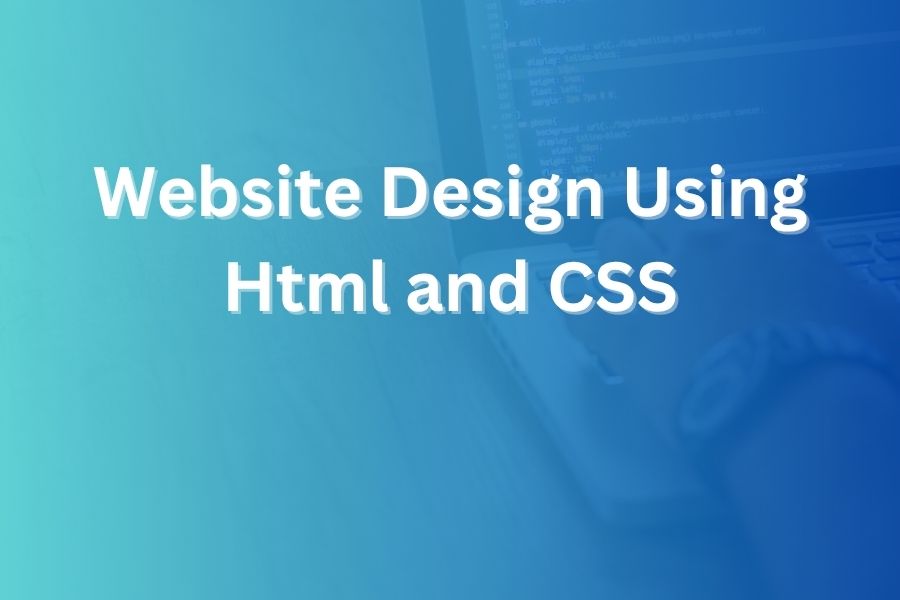 Website Design Using HTML and CSS: Modern Techniques You Can Master